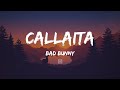 Bad Bunny Callaita Letra Lyrics mp3