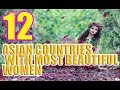12 Asian Countries With Most Beautiful Women