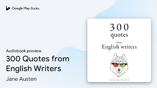 300 Quotes from English Writers by Jane Austen · Audiobook preview screenshot 1