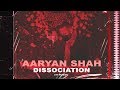 Aaryan Shah - Dissociation • Live Session