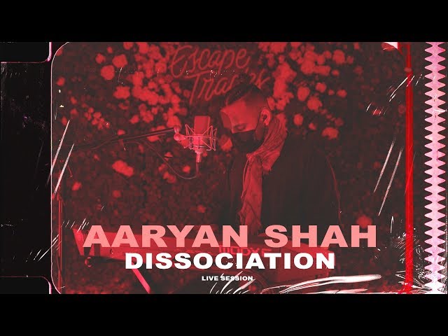 Aaryan Shah - Dissociation • Live Session