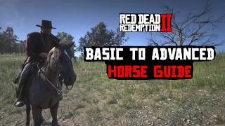 Red Dead Redemption 2: Beginning to Advanced Horse Guide
