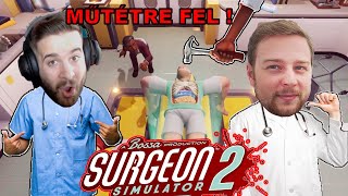 ORVOSOK LETTÜNK ZSDAVVAL ! 👨🏻‍⚕️ | MŰTÉTRE FEL ! | Surgeon Simulator 2