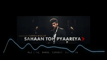 Sahan toh Pyaareya   Gurnam Bhullar REMIX DJSAM 559ENT PRODUCTION