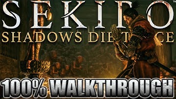 SEKIRO: Shadows Die Twice - Full Game Walkthrough | Part 1