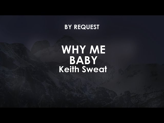 Why Me Baby | Keith Sweat - YouTube