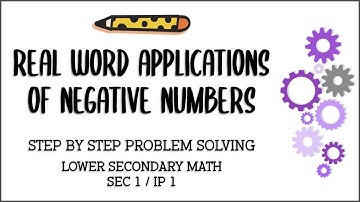 Secondary 1/ IP 1 Mathematics: Real World Application of Negative Numbers