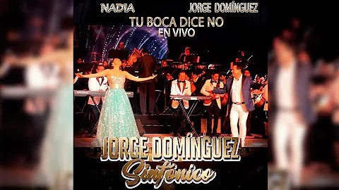 "Tu boca dice no" Jorge Dominguez Feat Nadia (En v...