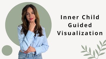 Inner Child Guided Visualization - Emotionally Supporting (Instead of Abandoning) INNER CHILD