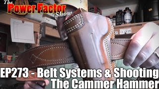 Episode 273 - Belt Systems &amp; Shooting the Cammer Hammer