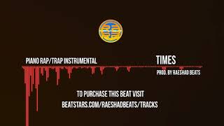 Piano Trap Beat 2021 'TIMES' Rap Beat 2021 Piano Instrumental 2021 | Raeshad Beats