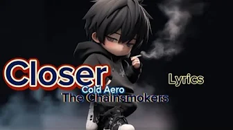 Closer lyrics song || The Chainsmokers|| Cold Aero #closer Closer lyrics song || The Chainsmokers|| Cold Aero #closer
