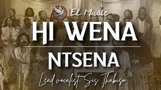 Hi Wena Ntsena | EL Tabernacle Ministry | Cover by Sis. Thabiso & the EL Tabernacle Choir