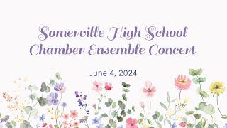 Somerville High School Chamber Ensemble Concert - June 4, 2024