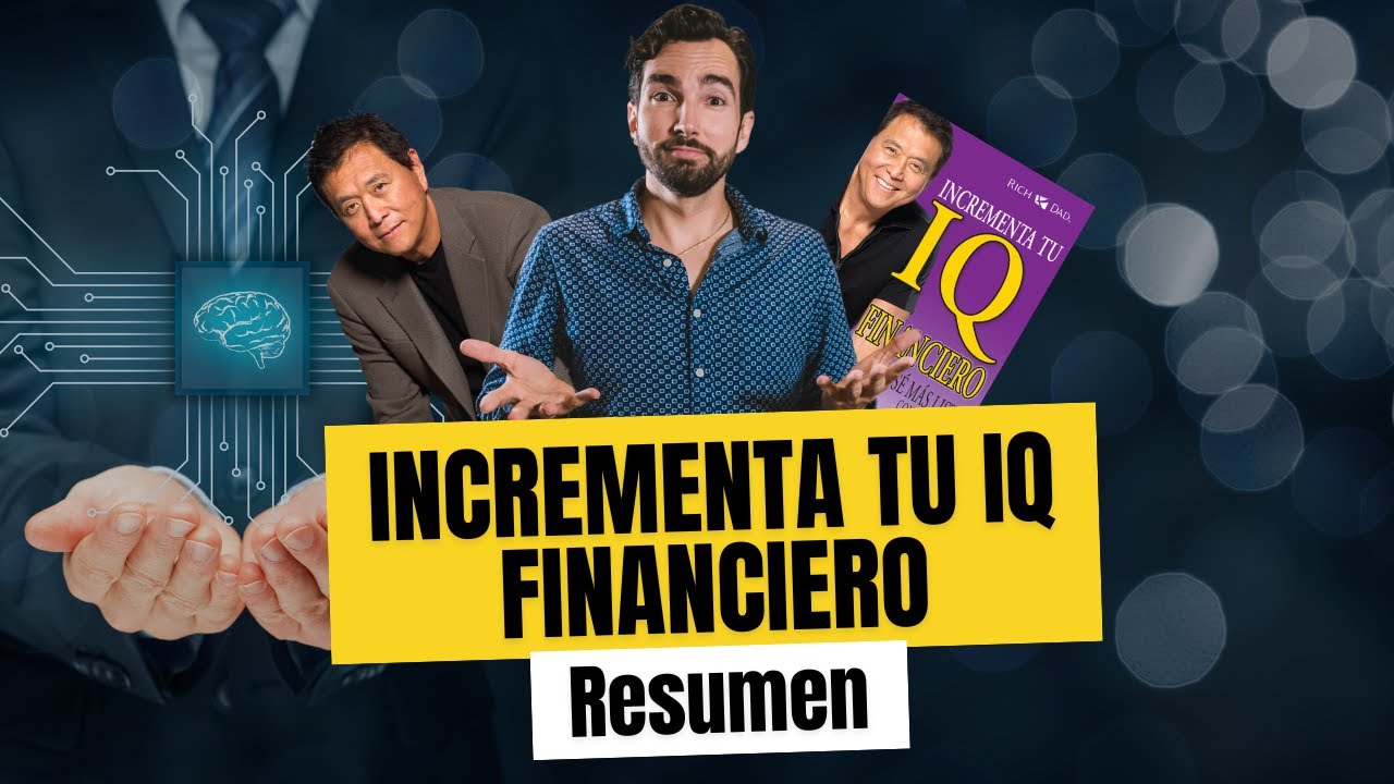 INCREMENTA TU IQ FINANCIERO Resumen | Alex Schirp | Finanzas Personales