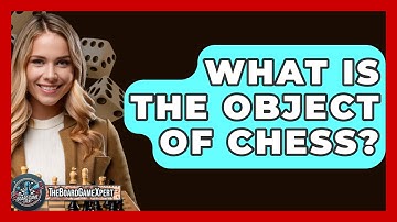 What Is The Object Of Chess? - The Board Game Xpert