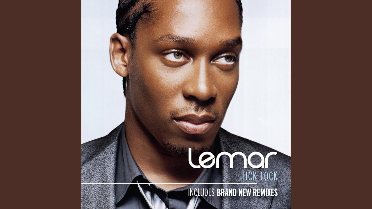 Песня tick tock. Лемар певец. Лемар певец фото. Lemar - time to grow 2004 Cover. First Black man to discover Basketball Tick Tock.