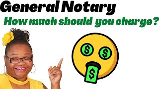 General Notary- How much do I charge? How much does your state say you can charge?