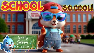 ♫😎 School, So Cool! 😎♫ |  Let's Get Ready For School | School Is Where We Learn And Play!