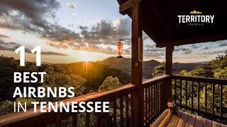 11 Stunning Airbnbs in Tennessee for a One-of-a-Kind Getaway