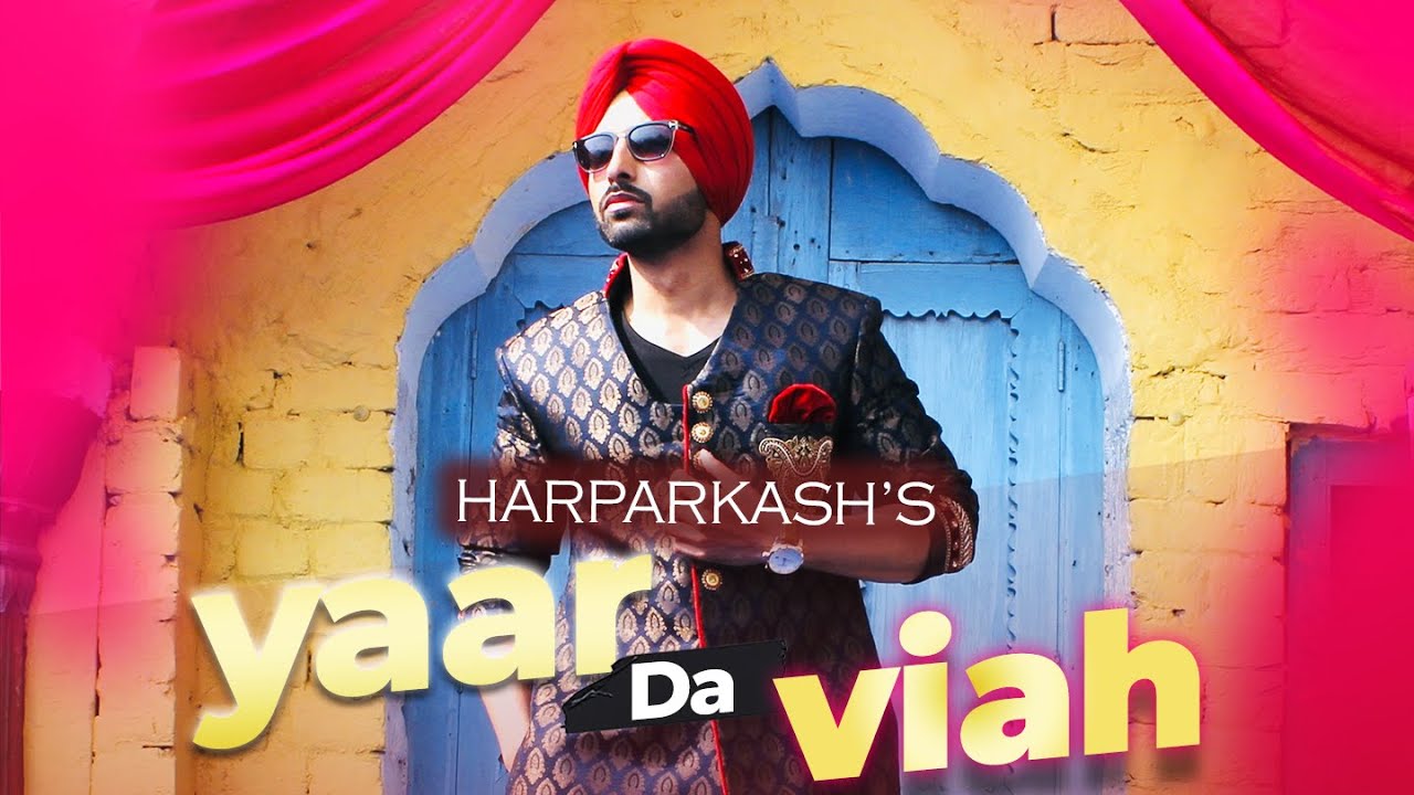 YAAR DA VIAH – Harparkash | Latest Punjabi Song 2022