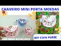 CHAVEIRO MINI PORTA MOEDAS - MINI COIN PURSE