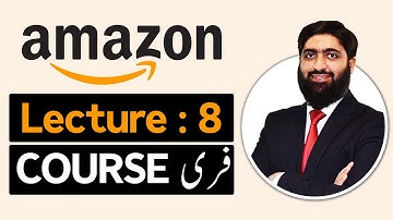 Amazon Free Course Lecture 08 | Amazon Free Course | Mirza Muhammad Arslan