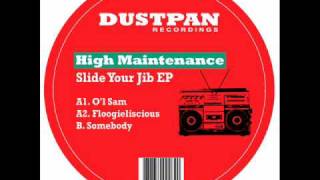 High Maintenance - O&#39;l Sam - Dustpan Recordings