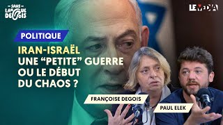 IRAN-ISRAËL : UNE "PETITE" GUERRE OU LE DÉBUT DU CHAOS ?