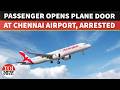 Passenger Opens Emergency Exit On Taxiing Flight At Chennai Airport, Arrested | Air Arabia Shocker