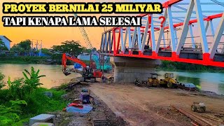 25 MILIAR NILAI JEMBATAN MRICAN INI TAPI KENAPA LAMA SELESAI / PROGRES JEMBATAN JONGBIRU TERKINI