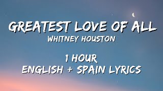 Whitney Houston - Greatest Love Of All 1 hour \/ English lyrics + Spain lyrics