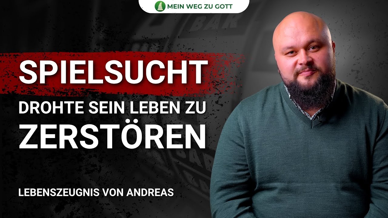 Andreas wird frei von Spielsucht / Lebenszeugnis