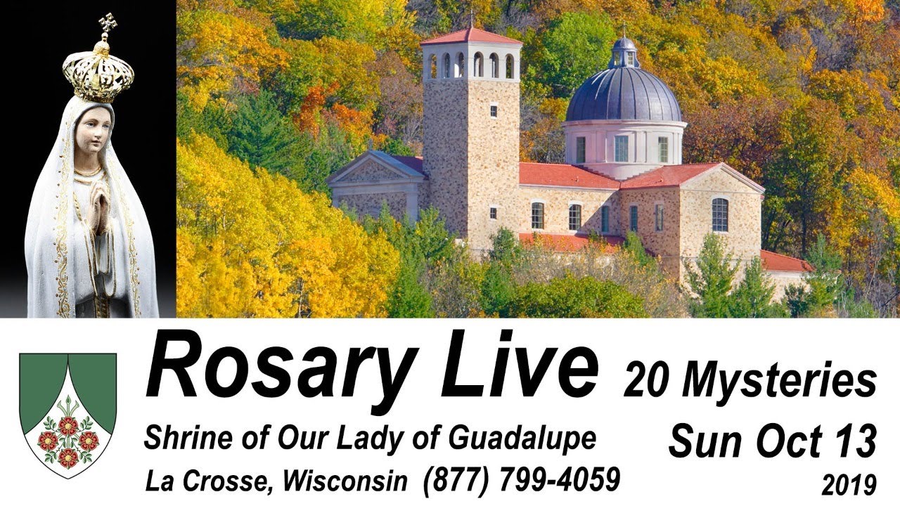 Live Rosary, 20 Mysteries, Guadalupe Shrine, La Crosse, WI YouTube
