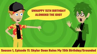 Skylar Dean Ruins My 15th Birthday/Grounded
