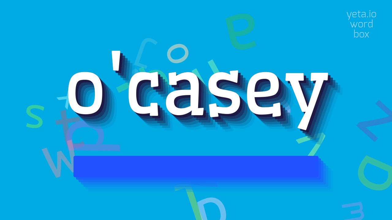How To Say o casey High Quality Voices YouTube