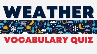 Weather Vocabulary Quiz in English | How's the Weather?