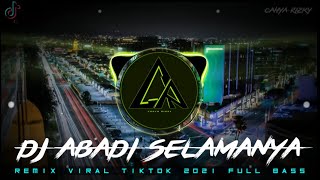 DJ ABADI SELAMANYA SLOW BEAT || REMIX VIRAL TIKTOK 2021 JEDAG JEDUG FULL BASS