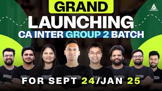 GRAND LAUNCHING - CA INTER GROUP 2 BATCH FOR SEPT 24/JAN 25 | EKAGRATA CA