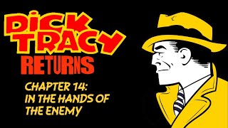 DICK TRACY RETURNS (1938)   Chapter 14   In the Hands of the Enemy