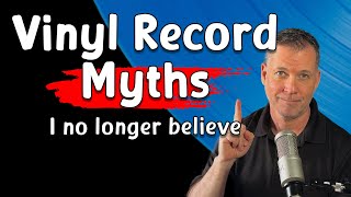 Vinyl Record Myths I've Changed My Opinion On