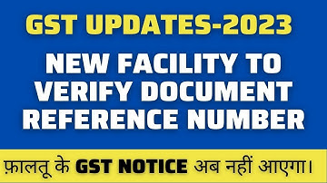 फ़ालतू के GST Notice अब नहीं आएगा। New facility to verify document Reference number