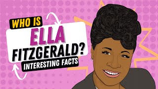 Ella Fitzgerald Biography For Students | Music History Facts