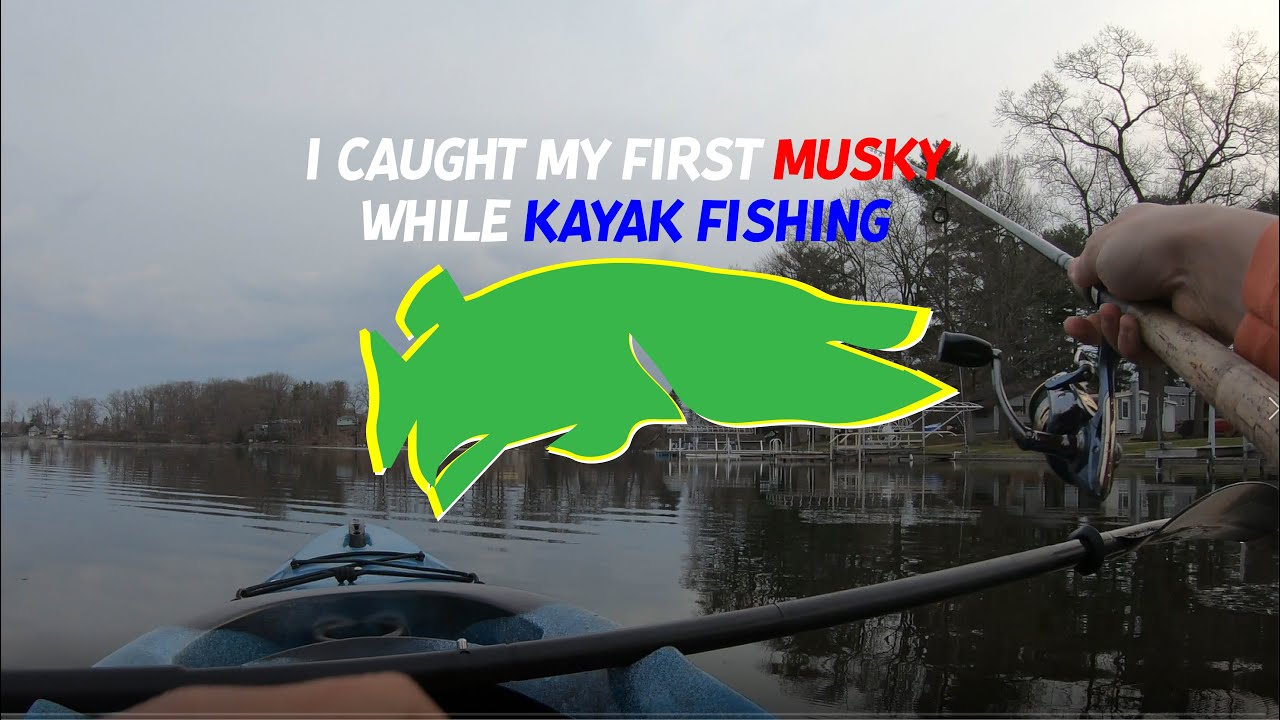 My First Kayak Musky Fishing Trip ster Lake Indiana YouTube