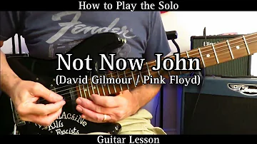 How to Play the Solo NOT NOW JOHN - David Gilmour / Pink Floyd.