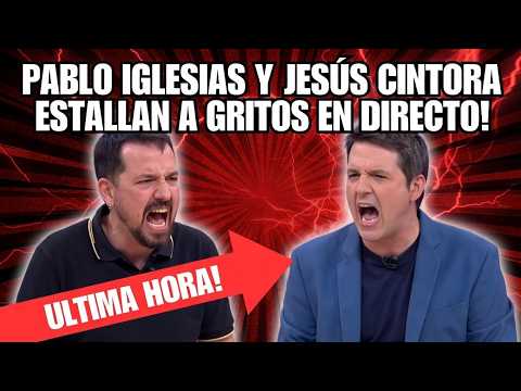 💥 ENFRENTAMIENTO BRUTAL! ⚡ PABLO IGLESIAS Y JESÚS CINTORA ESTALLAN A GRITOS EN DIRECTO