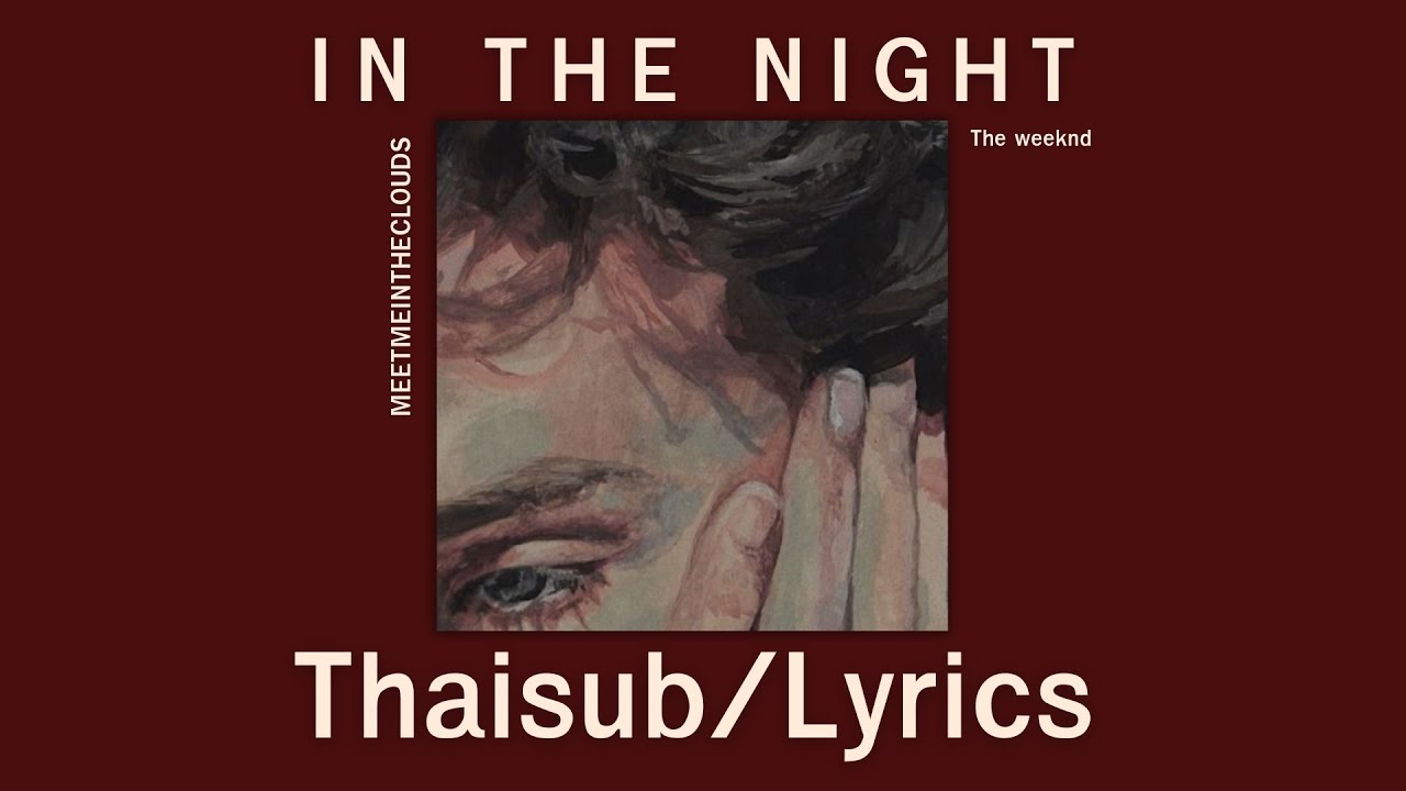 The Weeknd - In The Night [Thaisub/แปลไทย/ Lyrics] - YouTube