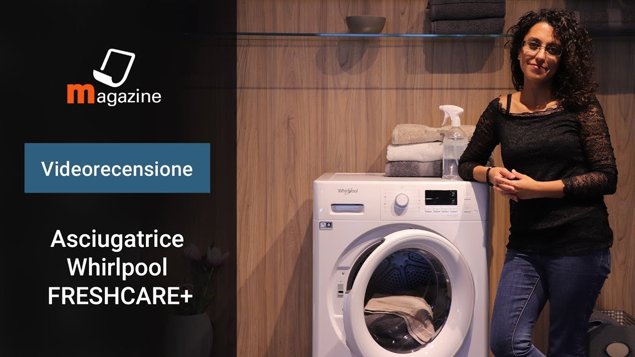 Asciugatrice Whirlpool con tecnologia FreshCare+: la recensione - Monclick
