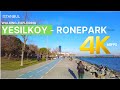 ⁴ᴷ⁶⁰ Yesilkoy RonePark, Marmara Seaside, Istanbul-TR 4K 60fps