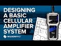 Designing a Basic Cellular Amplifier System | WilsonPro